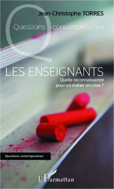 Les enseignants -  Torres jean-christophe - Editions L'Harmattan