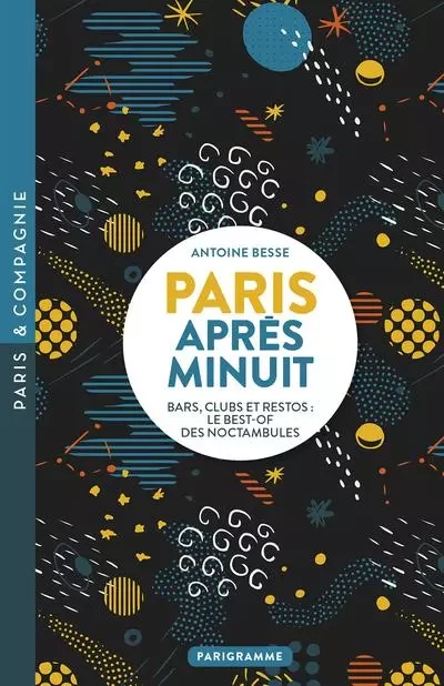 Paris après minuit - Antoine Besse - Parigramme