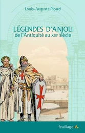 LEgendes d Anjou de l AntiquitE au XIIIe siEcle - de l AntiquitE au XIIIe siEcle