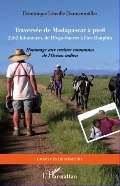 Traversée de Madagascar à pied - Dominique Léoville-Dannenmuller - Editions L'Harmattan