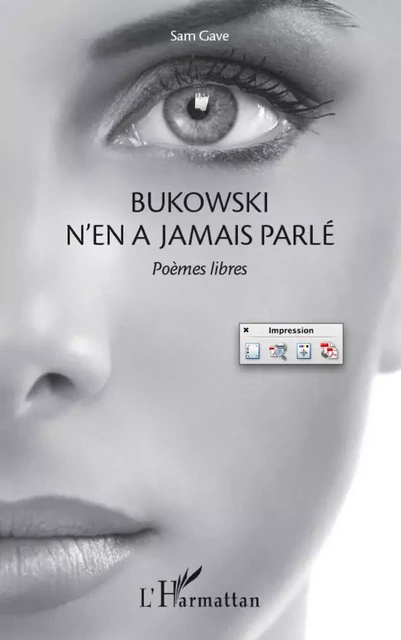 Bukowski n'en a jamais parlé - Gave Sam - Editions L'Harmattan