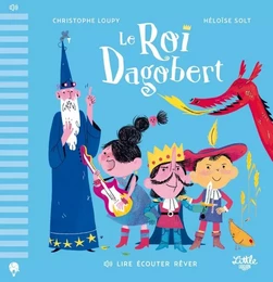 Lire Écouter Rêver  - Le Roi Dagobert