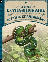 Le Livre extraordinaire des reptiles et amphibiens