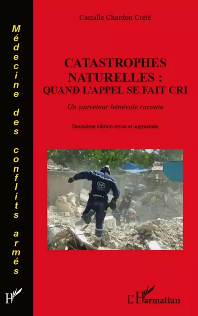 Catastrophes naturelles : quand l'appel se fait cri - Camille Chardon Crété - Editions L'Harmattan