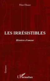 Les irrésistibles - histoires d'amour