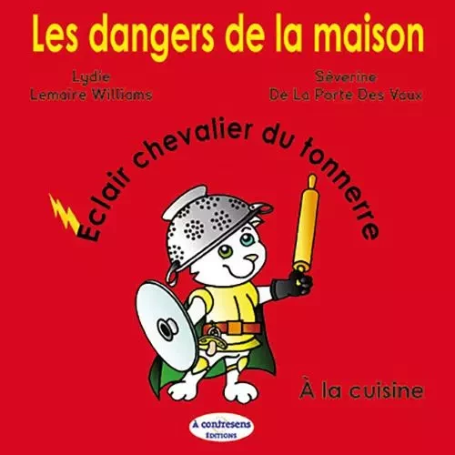 Les dangers de la maison - Éclair Chevalier du tonnerre - À la cuisine -  LEMAIREW/PORTEDEVAUX - A CONTRESENS