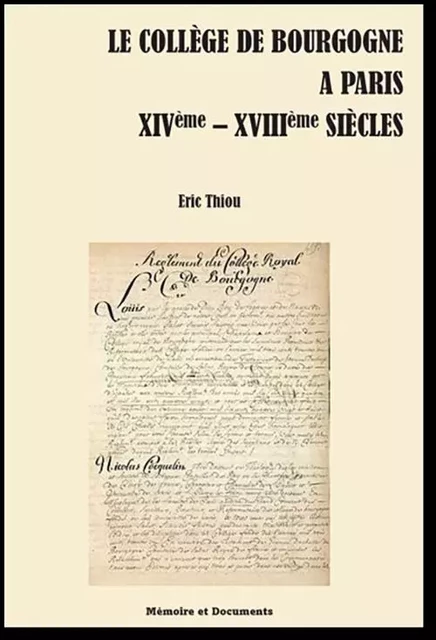 LE COLLEGE DE BOURGOGNE A PARIS - XIVème XVIIIème SIECLE - Eric THIOU - MEMODOC