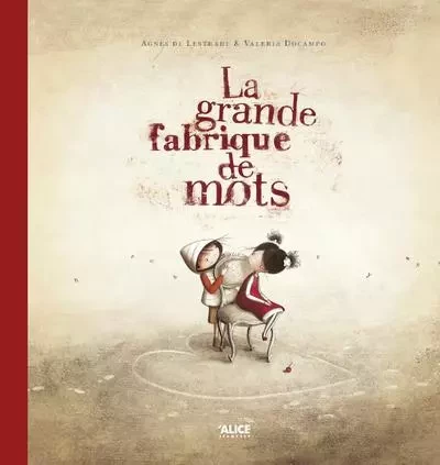 La grande fabrique de mots - Edition Anniversaire 10 ans - Agnès de Lestrade - Alice editions