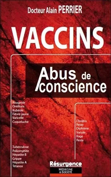 Vaccins - Abus de conscience - Alain PERRIER - MARCO PIETTEUR RESURGENCE