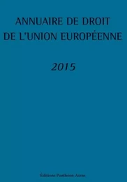 ANNUAIRE DE DROIT DE L'UNION EUROPÉENNE 2015 - 2ÈME ÉDITION