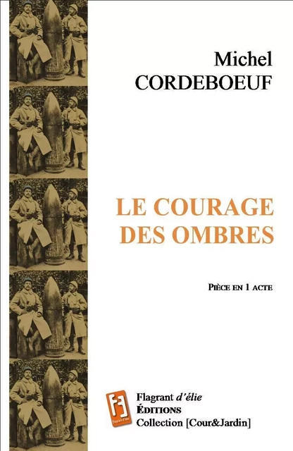 Le Courage des Ombres - Michel Cordeboeuf - FLAGRANT D ELIE