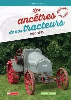 Les ancêtres de nos tracteurs - Bernard Gibert - FRANCE AGRICOLE