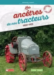 Les ancêtres de nos tracteurs