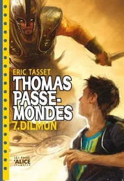 Thomas Passe-Mondes T07 - Dilmun