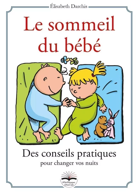 Le sommeil du bébé - Elisabeth Darchis - PHILIPPE DUVAL