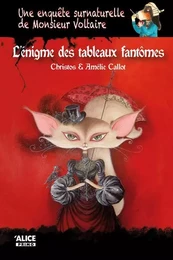 Une enquête surnaturelle de Monsieur Voltaire - Tome 01 L'énigme des tableaux fantômes