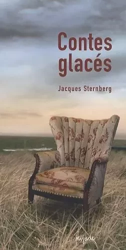 CONTES GLACES (INTEGRALE) - Jacques Sternberg - MIJADE