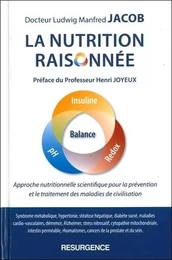 La nutrition raisonnée - Approche nutritionnelle scientifique pour la prévention et le traitement des maladies de civilisation