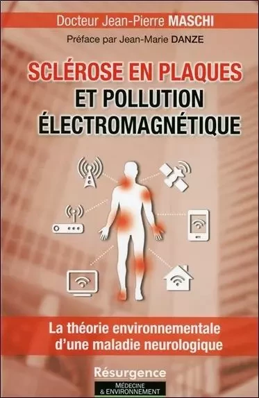 Sclérose en plaques et pollution électromagnétique - Jean-Pierre Maschi - MARCO PIETTEUR RESURGENCE