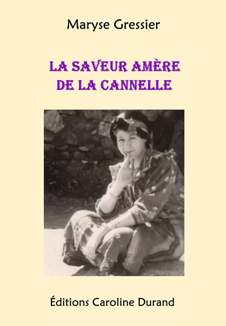 La saveur amère de la cannelle - Maryse GRESSIER - CAROLINE DURAND