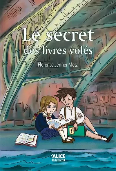 Le secret des livres volés - Florence Jenner Metz - Alice editions