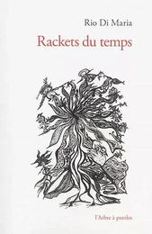 RACKETS DU TEMPS : POEMES ET DESSINS