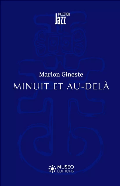 Minuit et au-delà - Marion Gineste - MUSEO