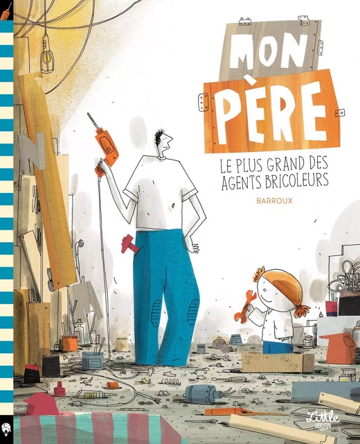 Mon père, le plus grand des agents bricoleurs -  BARROUX - LITTLE URBAN