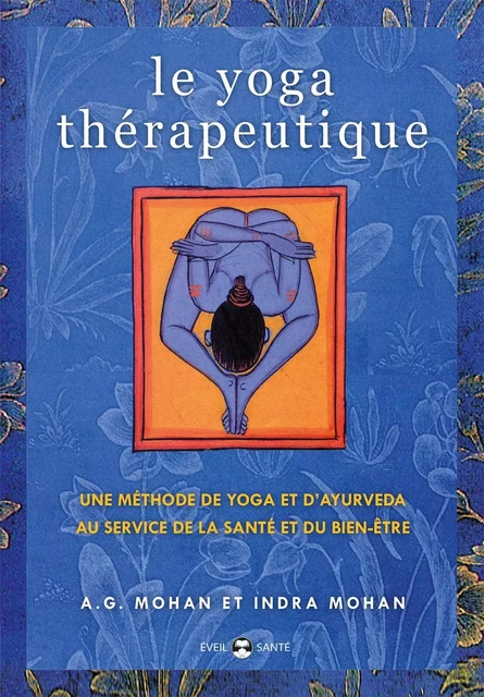 Le yoga thérapeutique - A.G. Mohan - DE L EVEIL