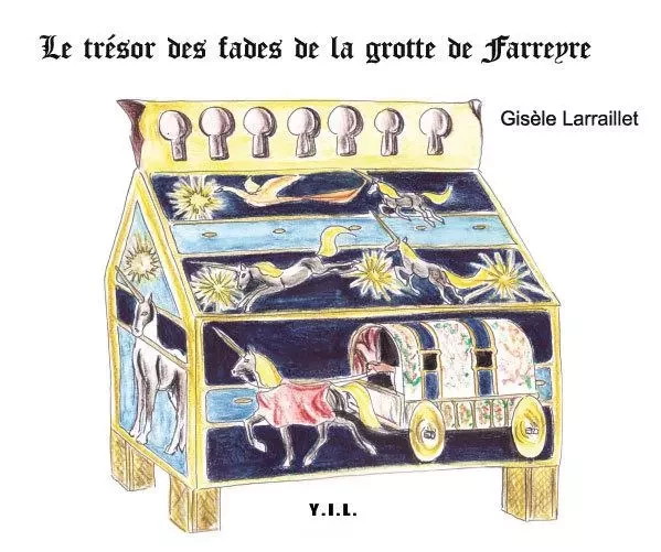 Le trésor des fades de la grotte de Farreyre - Gisèle Larraillet - YIL