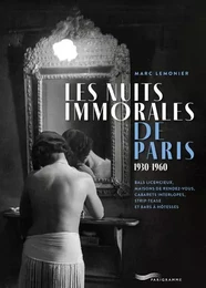 Les nuits immorales de Paris 1930-1960