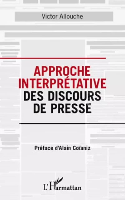 Approche interprétative des discours de presse - Victor Allouche - Editions L'Harmattan