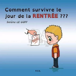 Comment survivre le jour de la rentrée ?