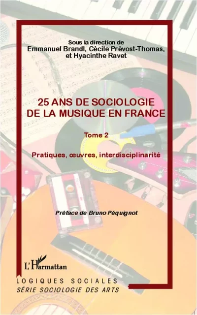 25 ans de sociologie de la musique en France (Tome 2) -  Brandl emmanuel, Hyacinthe RAVET - Editions L'Harmattan