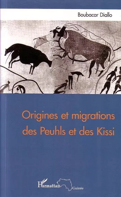 Origines et migrations des Peuhls et des Kissi - Boubacar Diallo - Editions L'Harmattan