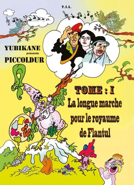 Piccoldur, Tome 1, La longue marche pour le royaume de Flantul -  Yubikane - YIL