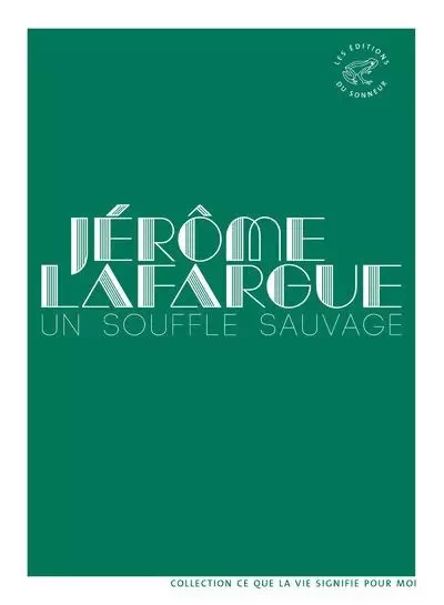 Un souffle sauvage - Jérôme Lafargue - Les editions du sonneur