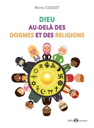 Dieu au-delà des dogmes et des religions