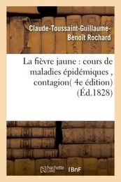 La fièvre jaune : cours de maladies épidémiques , contagion