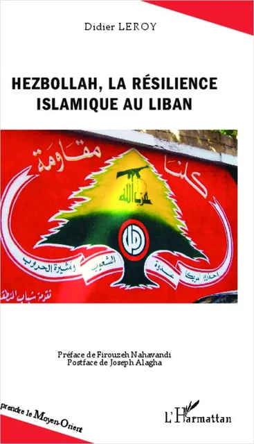 Hezbollah, la résilience islamique au Liban - Didier LEROY - Editions L'Harmattan