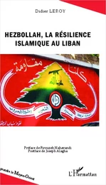 Hezbollah, la résilience islamique au Liban