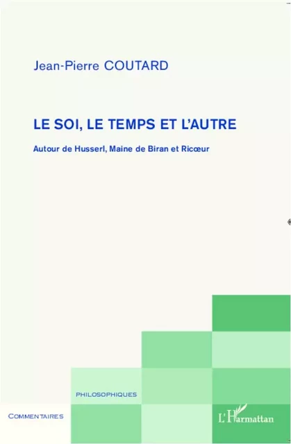 Le soi, le temps et l'autre - Jean-Pierre Coutard - Editions L'Harmattan