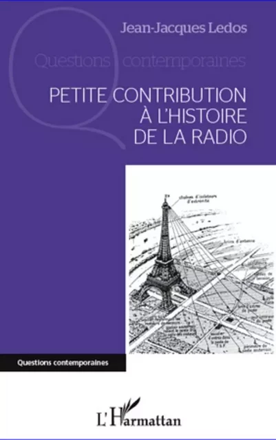 Petite contribution à l'histoire de la radio - Jean-jacques Ledos - Editions L'Harmattan