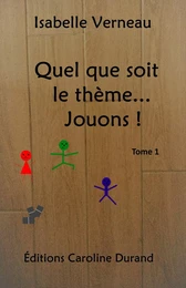 Quel que soit le thème... Jouons! Tome 1