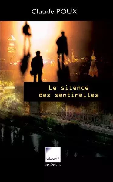 Le silence des sentinelles - Claude POUX - BLEU47