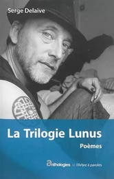 LA TRILOGIE LUNUS : POEMES