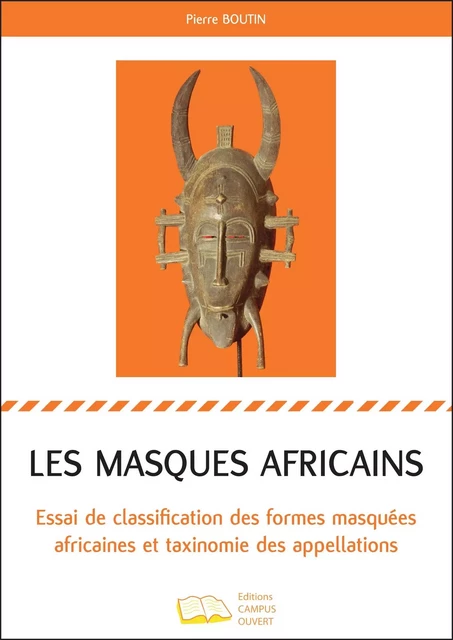 Les masques africains - Pierre Boutin - Editions Campus Ouvert