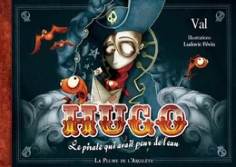 Hugo, le pirate qui avait peur de l'eau - LIVRE + CD