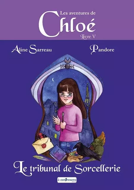 LES AVENTURES DE CHLOE - LE TRIBUNAL DE SORCELLERIE - Aline Sarreau/Pandor - A CONTRESENS