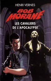 Bob Morane Les cavaliers de l'apocalypse (Nouvelle édition)